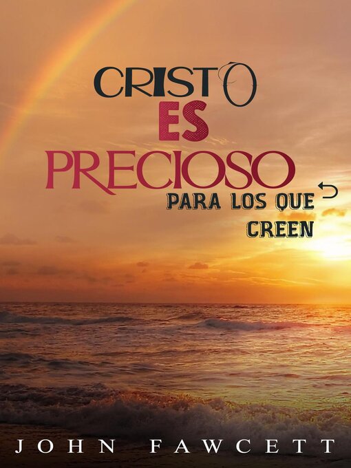 Title details for Cristo es precioso para los que creen by JOHN FAWCETT - Available